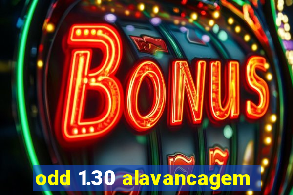 odd 1.30 alavancagem